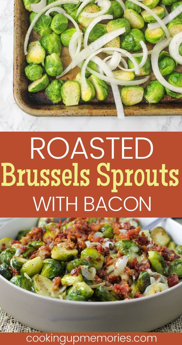 Roasted Brussels Sprouts with Bacon - Cooking Up Memories