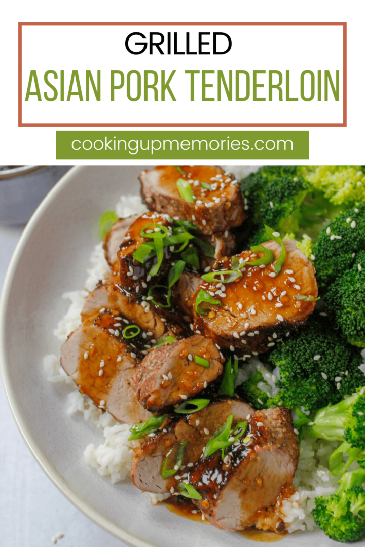 Grilled Asian Pork Tenderloin - Cooking Up Memories