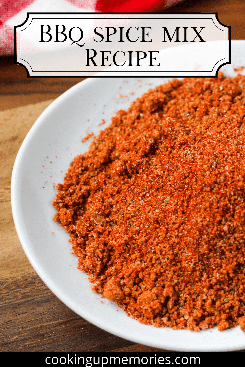 BBQ Spice Rub Recipe Cooking Up Memories