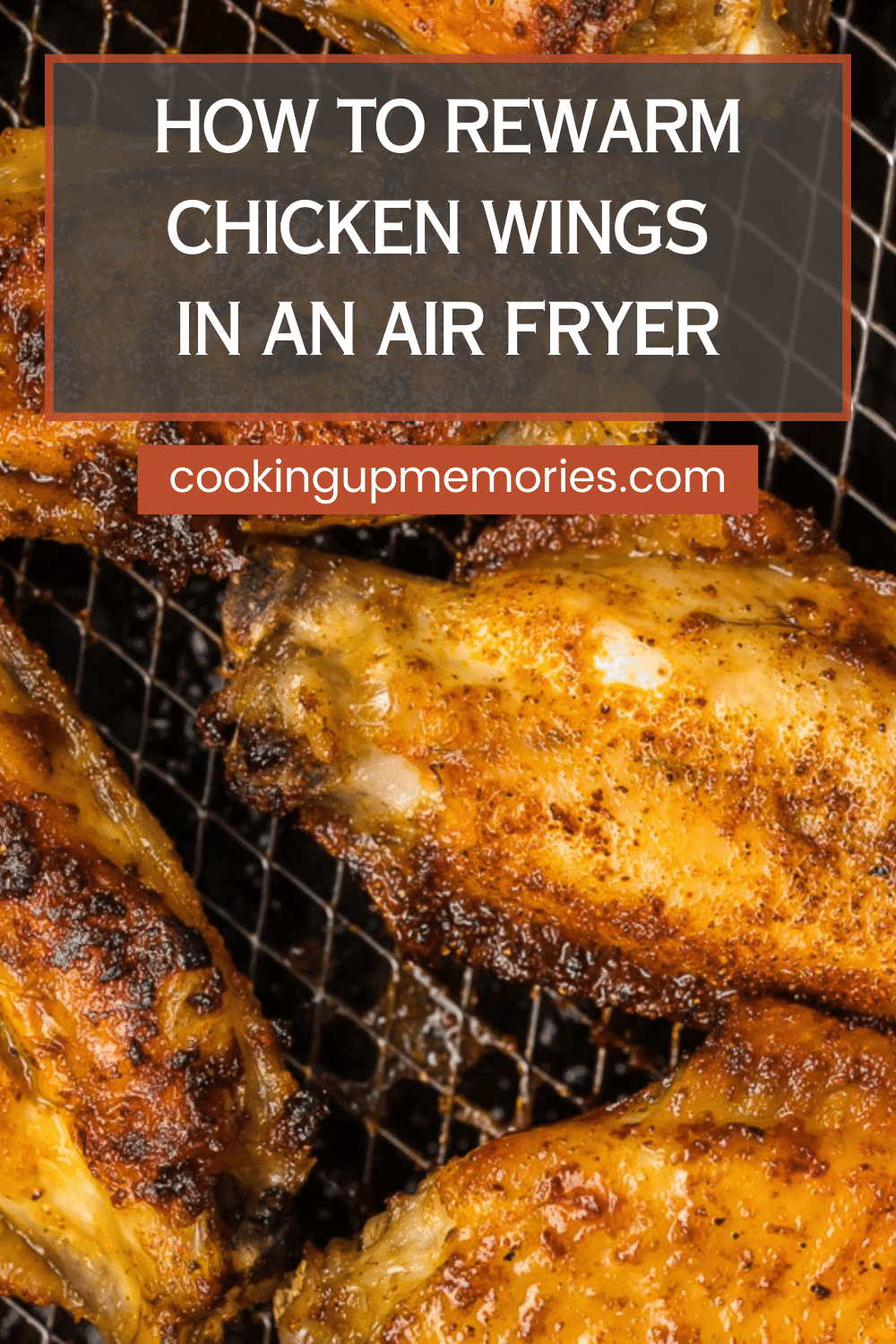 How To Reheat Chicken Wings In An Air Fryer Cooking Up Memories