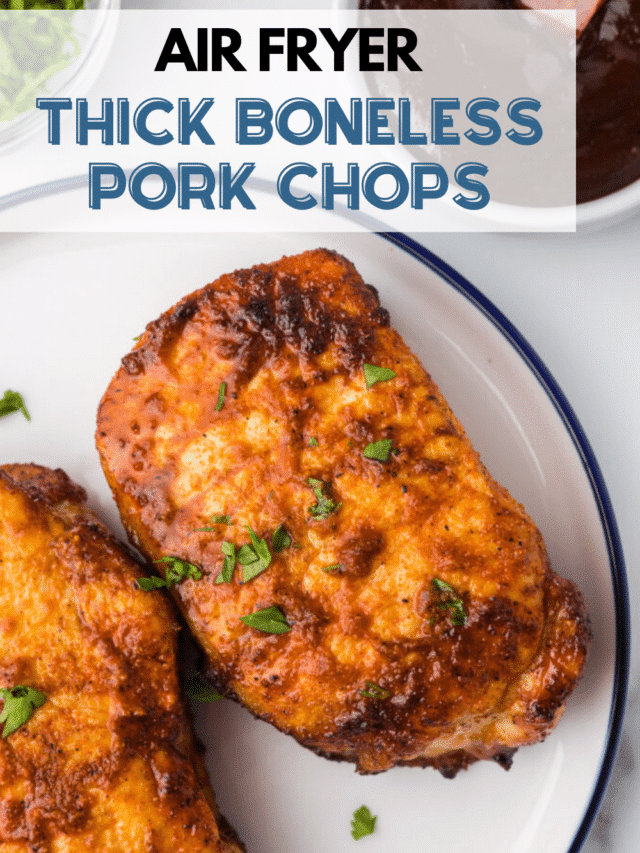 Air Fryer Thick Boneless Pork Chops Cooking Up Memories