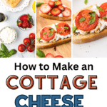 Cottage cheese toast pictures with pinterest text.