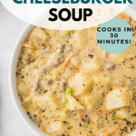 A bowl of creamy cheeseburger soup with chunks of potato, ground meat, and herbs. Text overlay reads, "Easy Cheeseburger Soup - Ready in Just 30 Minutes!