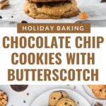 A stack of chocolate chip butterscotch cookies rests on parchment paper, with more cookies on a plate beneath. The text reads "Holiday Baking: Chocolate Chip Cookies with Butterscotch" against a white and brown backdrop. A glass of milk also complements the scene.