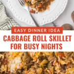 A white plate with a serving of cabbage roll skillet featuring rice, cabbage, tomatoes, and meat. Below, the skillet is shown filled with the same dish. A banner reads "Easy Dinner Idea: Cabbage Roll Skillet for Busy Nights.