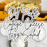 A sandwich filled with creamy cottage cheese egg salad on soft bread, stacked on a plate. Below, ingredients for the recipe are arranged, including hard-boiled eggs, celery, onion, relish, mayonnaise, and seasonings. Text overlay reads "Dill Pickle Cottage Cheese Egg Salad".