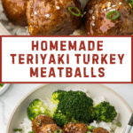 Glazed teriyaki turkey meatballs served over rice with broccoli, garnished with sesame seeds and green onions. Text overlay reads 'Homemade Teriyaki Turkey Meatballs.'