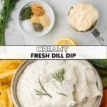 Fresh dill dip ingredients and finished dip