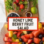 Honey Lime Berry Salad prep and finished salad