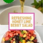 Refreshing Honey Lime Berry Salad top image honey poured in bottom image salad